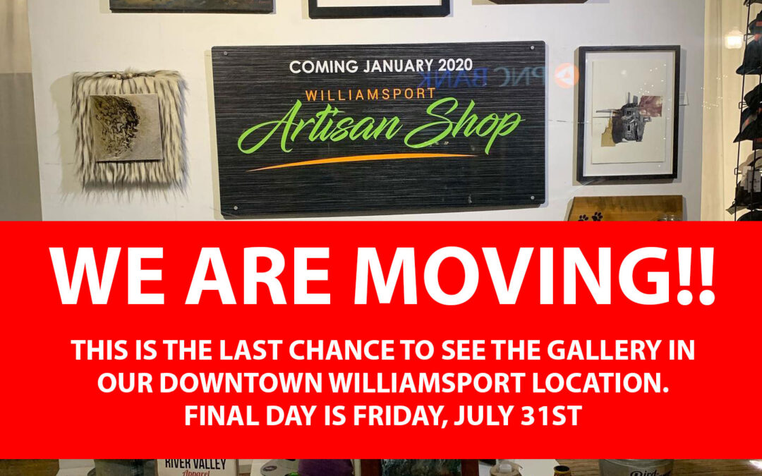 We are bidding farewell to Downtown Williamsport. Last chance to see the gallery is Friday, July 31st